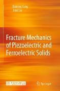 Fracture Mechanics of Piezoelectric and Ferroelectric Solids