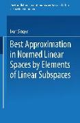 Best Approximation in Normed Linear Spaces by Elements of Linear Subspaces