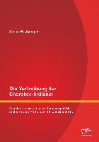 Die Vertreibung der Cherokee-Indianer: Aspekte amerikanischer Indianerpolitik in der ersten Hälfte des 19. Jahrhunderts