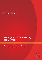 Strategien zur Vermeidung von Burnout: Der mögliche Einfluss von Coping - Stilen