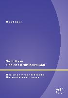 Wolf Haas und der Kriminalroman: Unterhaltung zwischen traditionellen Genrestrukturen und Innovation