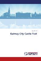 Galway City Castle Trail