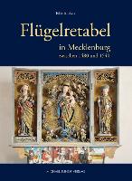 Flügelretabel in Mecklenburg zwischen 1480 und 1540