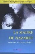 La madre de Nazaret : 31 miradas a la mujer que dijo sí