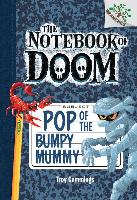 Pop of the Bumpy Mummy: A Branches Book (the Notebook of Doom #6)