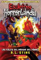 Escalofrios Horrorlandia #12: Las Calles del Parque del Panico: (Spanish Language Edition of Goosebumps Horrorland #12: The Streets of Panic Park)
