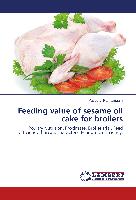 Feeding value of sesame oil cake for broilers