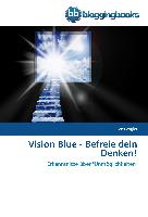 Vision Blue - Befreie dein Denken!