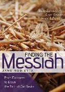 Finding the Messiah: From Darkness to Dawn--The Birth of Our Savior