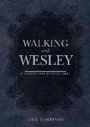 Walking with Wesley: A Ninety-Day Devotional