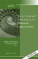 "Radical Academia"? Understanding the Climates for Campus Activists: New Directions for Higher Education, Number 167