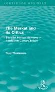 The Market and its Critics (Routledge Revivals)