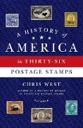 A History of America in Thirty-Six Postage Stamps