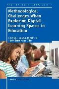 Methodological Challenges When Exploring Digital Learning Spaces in Education