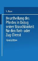 Beurtheilung des Pferdes in Bezug seiner Brauchbarkeit für den Reit- oder Zug ¿ Dienst