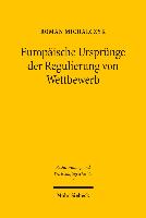 Europäische Ursprünge der Regulierung von Wettbewerb