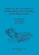 Report on the Excavation of a Romano-British Site in Wortley, South Gloucestershire