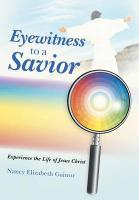 Eyewitness to a Savior: Experience the Life of Jesus Christ