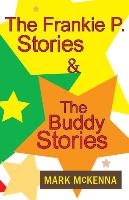 The Frankie P. Stories & The Buddy Stories