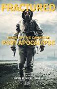 Fractured: Tales of the Canadian Post-Apocalypse, The Exile Book of Anthology Series, Number Nine