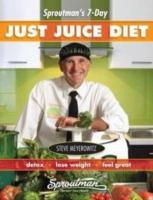 Sproutman's 7-Day Just Juice Diet
