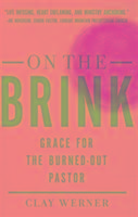 On the Brink: Grace for the Burned-Out Pastor