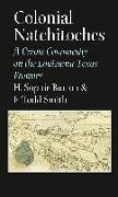 Colonial Natchitoches: A Creole Community on the Louisiana-Texas Frontier Volume 29