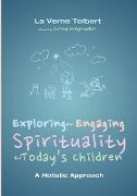 Exploring and Engaging Spirituality for Today's Children