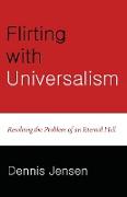 Flirting with Universalism