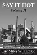 Say It Hot, Volume II:: Industrial Strength Essays on American Writers