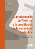 Proclamacion de Yhwh Rey y La Constitucion de La Comunidad Postexilica: El Deutero-Isaias En Relacion Con Salmos 96 y 98