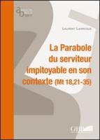 La Parabole Du Serviteur Impitoyable En Son Contexte (MT 18,21-35)