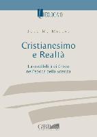 Cristianesimo E Realta Vol.I: La Credibilita Di Cristo Nell'epoca Della Scienza