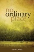 No Ordinary Place