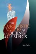 The Humanistic Values of the Beijing Olympics