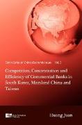 Competition, Concentration and Efficiency of Commercial Banks in South Korea, Mainland China and Taiwan