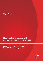 Gewichtsmanagement in der Adipositastherapie: Bausteine für eine lebenslange Gewichtsstabilisierung