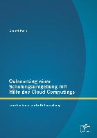 Outsourcing einer Schulungsumgebung mit Hilfe des Cloud Computings: Eine kostenbasierte Untersuchung