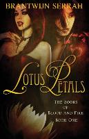Lotus Petals: The Books of Blood and Fire Book 1