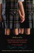 Catholic Schools in the United States [2 Volumes]: An Encyclopedia