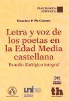 Letra y voz de los poetas en la Edad Media castellana : estudio filológico integral