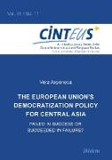 The European Union's Democratization Policy for Central Asia. Failed in Success or Succeeded in Failure?