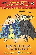 Seriously Silly: Scary Fairy Tales: Cinderella at the Vampire Ball