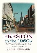Preston in the 1960s: Ten Years That Changed a City
