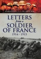 Letters from a Soldier of France 1914-1915: Wartime Letters from France