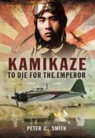 Kamikaze - To Die for the Emperor