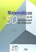 Matemáticas : 50 años en la Universidad de Granada