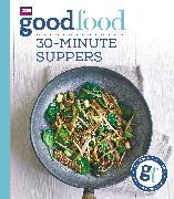 Good Food: 30-Minute Suppers