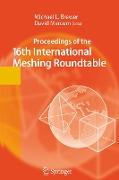 Proceedings of the 16th International Meshing Roundtable