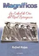 Magníficos : la edad de oro del Real Zaragoza